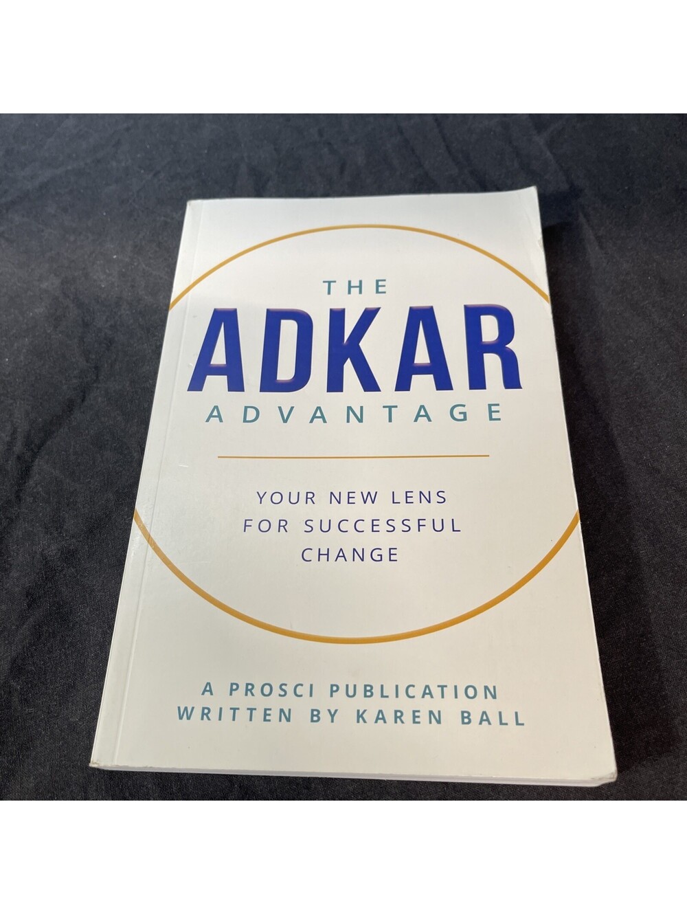 The ADKAR Advantage: Your New Lens ..., Publications, P